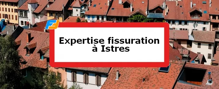 Expertise fissures Istres