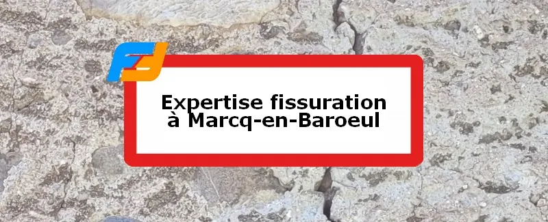 Expertise fissures Marcq-en-Barœul