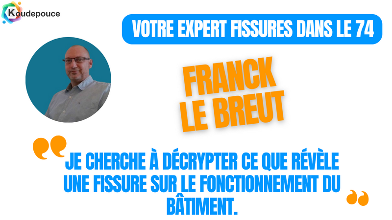 Expert Fissures Haute-Savoie Franck LE BREUT
