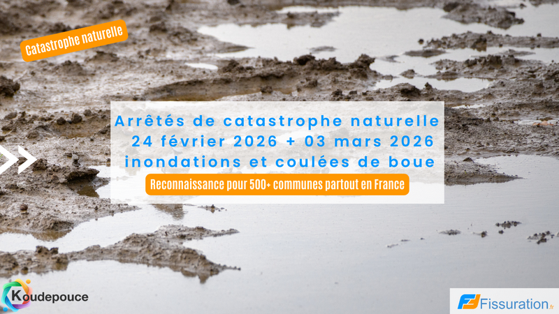Carte des communes reconnues en état de catastrophe naturelle, arrêtés CatNat du 24 février et 3 mars 2026, inondations et coulées de boue