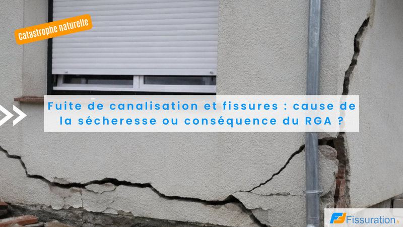 Fissures sur mur avec fuite de canalisation invoquee pour refuser la garantie secheresse