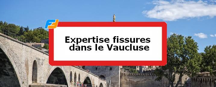 Expertise fissures Vaucluse