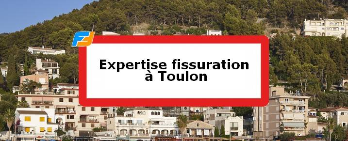 Expertise fissures Toulon