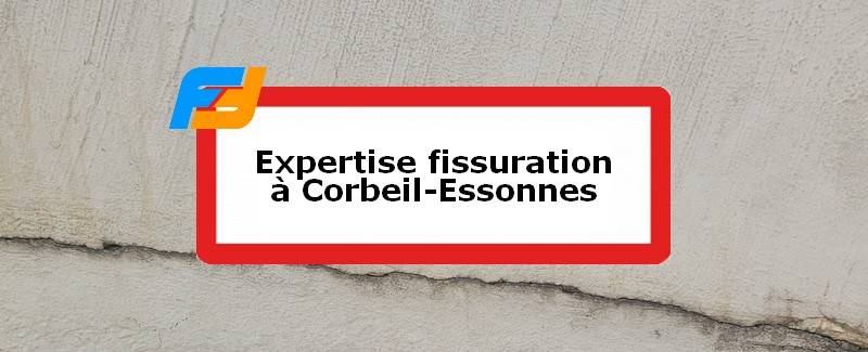 Expertise fissures Corbeil-Essonnes