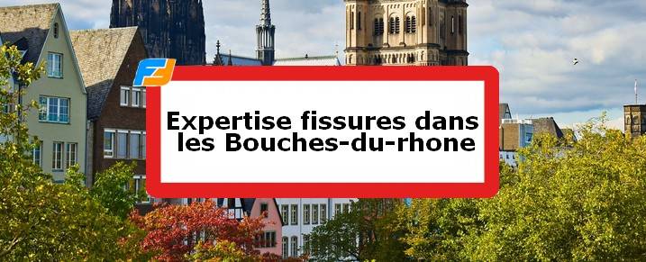 Expertise fissures Bouches-du-Rhône