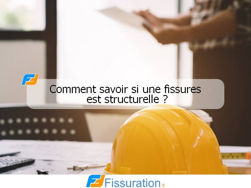 Comment savoir si une fissures est structurelle ?