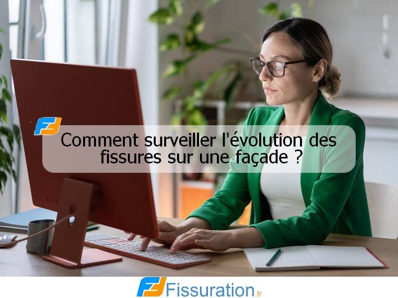 Comment surveiller l'évolution des fissures sur une façade ?