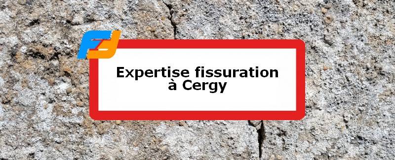 Expertise fissures Cergy