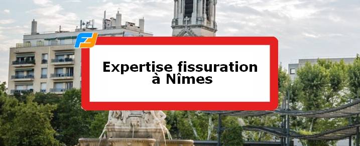 Expertise fissures Nîmes