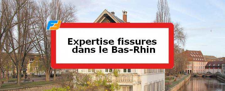 Expertise fissures Bas-Rhin