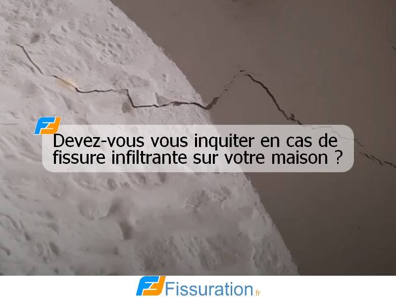 Devez-vous vous inquiter en cas de fissure infiltrante sur votre maison ?