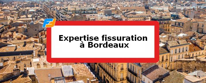 Expertise fissures Bordeaux