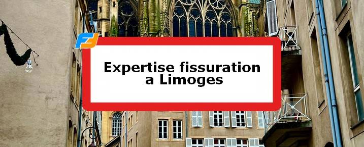 Expertise fissures Limoges