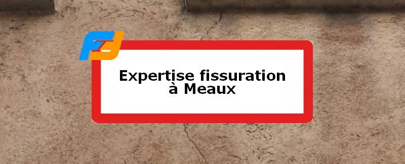 Expertise fissures Meaux