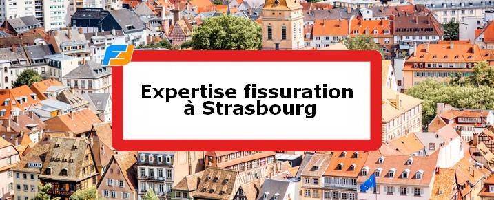 Expertise fissures Strasbourg