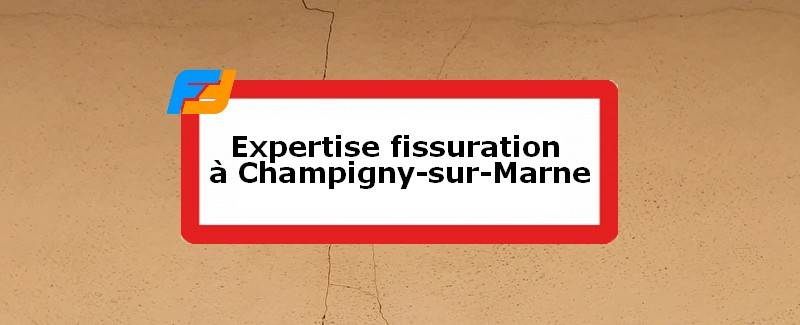 Expertise fissures Champigny-sur-Marne