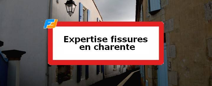 Expertise fissure Charente 16 : catastrophe naturelle