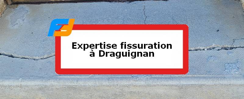 Expertise fissures Draguignan