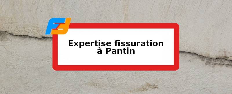 Expertise fissures Pantin
