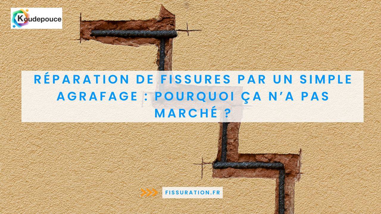 Réparation de fissures par agrafage : Et si cela ne marchait pas ?