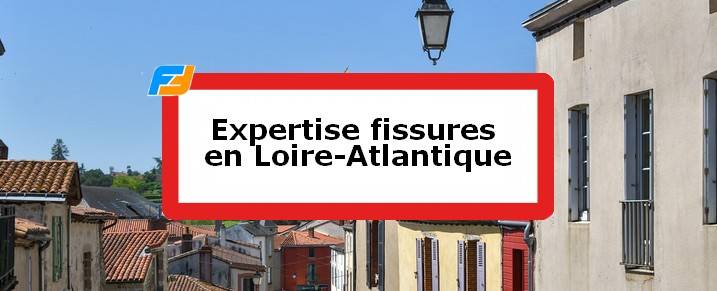 Expertise fissures Loire-Atlantique