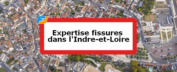 Expertise fissures Indre-et-Loire