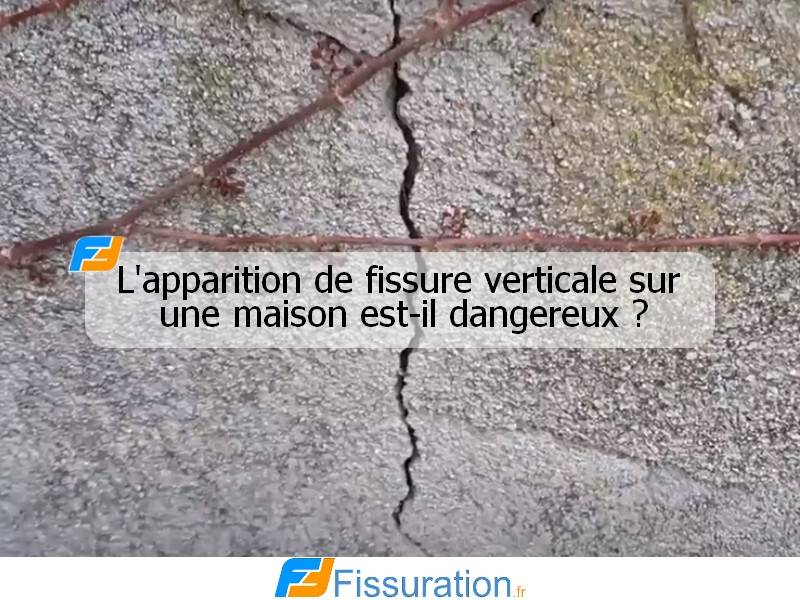 L'apparition de fissure verticale sur une maison est-il dangereux ?