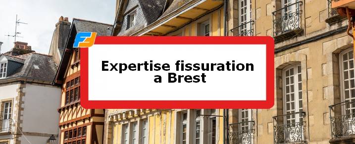 Expertise fissures Brest