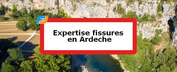 Expertise fissures Ardèche