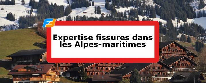 Expertise fissures Alpes-Maritimes