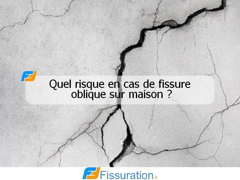 Quel risque en cas de fissure oblique sur maison