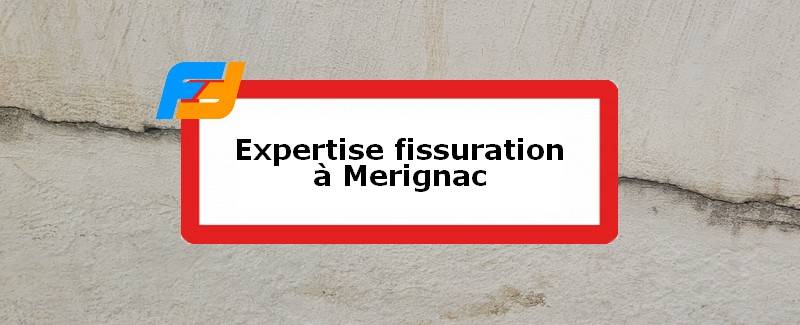 Expertise fissures Mérignac