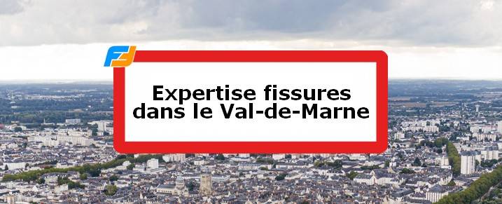 Expertise fissures Val-de-Marne
